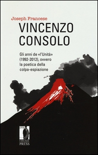 Vincenzo Consolo. Gli anni de «l'Unità» (1992-2012), ovvero la poeticadella colpa-espiazione - Librerie.coop