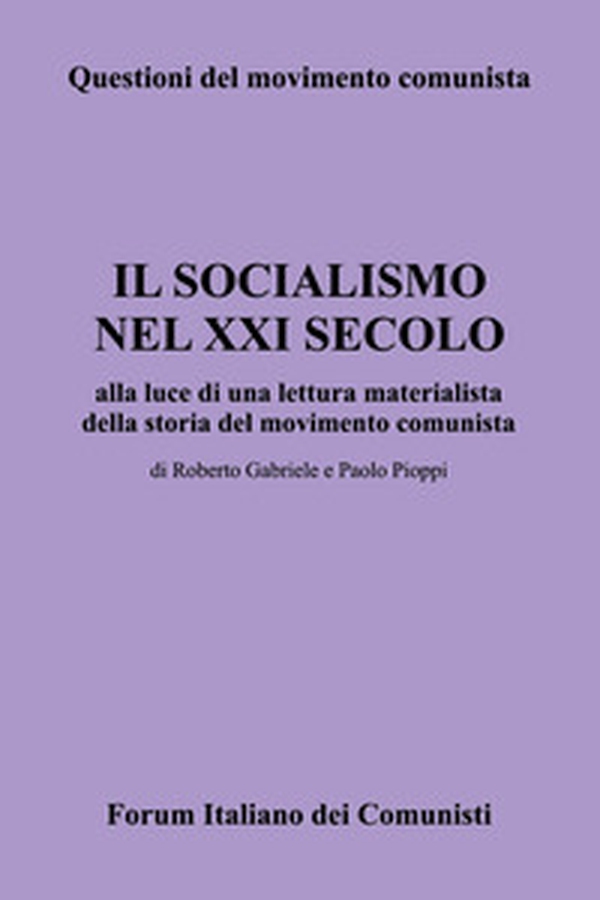 Il socialismo nel XXI secolo alla luce di una lettura materialista della storia del movimento comunista - Librerie.coop Il socialismo nel XXI secolo alla luce di una lettura materialista della storia del movimento comunista - Librerie.coop