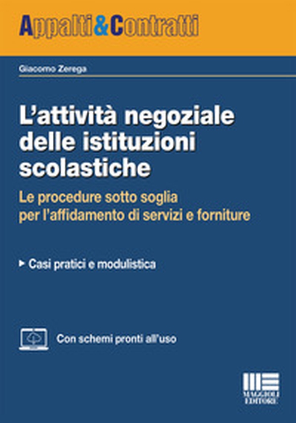 L'attività negoziale delle istituzioni scolastiche. Le procedure sotto soglia per l'affidamento di servizi e forniture. Casi pratici e modulistica - Librerie.coop L'attività negoziale delle istituzioni scolastiche. Le procedure sotto soglia per l'affidamento di servizi e forniture. Casi pratici e modulistica - Librerie.coop