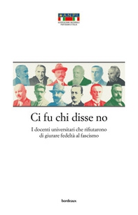 Ci fu chi disse no. I docenti universitari che rifiutarono di giurare fedeltà al fascismo - Librerie.coop