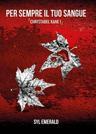 Per sempre il tuo sangue. Christabel Kane - Vol. 1 - Librerie.coop Per sempre il tuo sangue. Christabel Kane - Vol. 1 - Librerie.coop