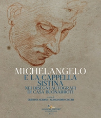 Michelangelo e la Cappella Sistina nei disegni autografi di casa Buonarroti. Catalogo della mostra (Riva del Garda, 6 agosto-23 ottobre 2022) - Librerie.coop Michelangelo e la Cappella Sistina nei disegni autografi di casa Buonarroti. Catalogo della mostra (Riva del Garda, 6 agosto-23 ottobre 2022) - Librerie.coop