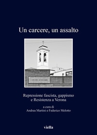 Un carcere, un assalto. Repressione fascista, gappismo - Librerie.coop