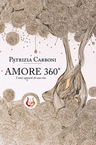 Amore 360° I miei appunti di una vita - Librerie.coop Amore 360° I miei appunti di una vita - Librerie.coop