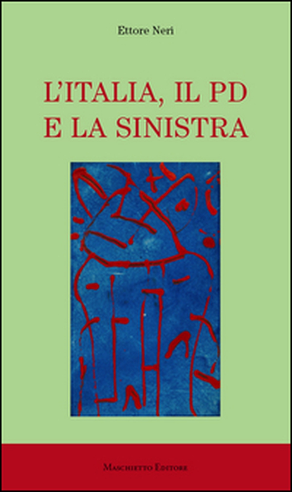 L'Italia, il PD e la sinistra - Librerie.coop L'Italia, il PD e la sinistra - Librerie.coop