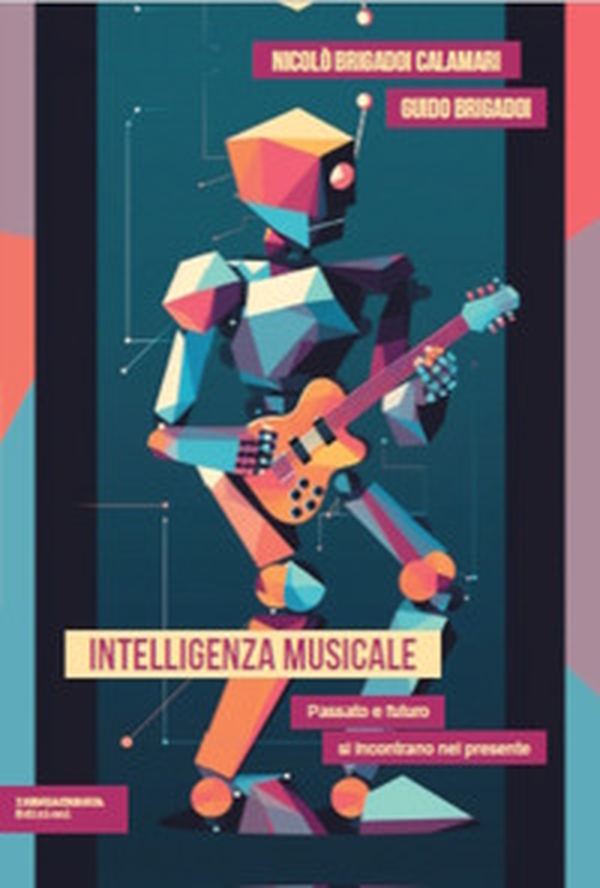 Intelligenza musicale. Passato e futuro si incontrano nel presente - Librerie.coop Intelligenza musicale. Passato e futuro si incontrano nel presente - Librerie.coop