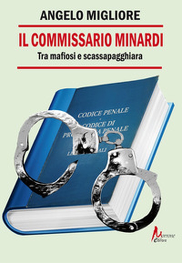 Il commissario Minardi. Tra mafiosi e scassapagghiara - Librerie.coop Il commissario Minardi. Tra mafiosi e scassapagghiara - Librerie.coop