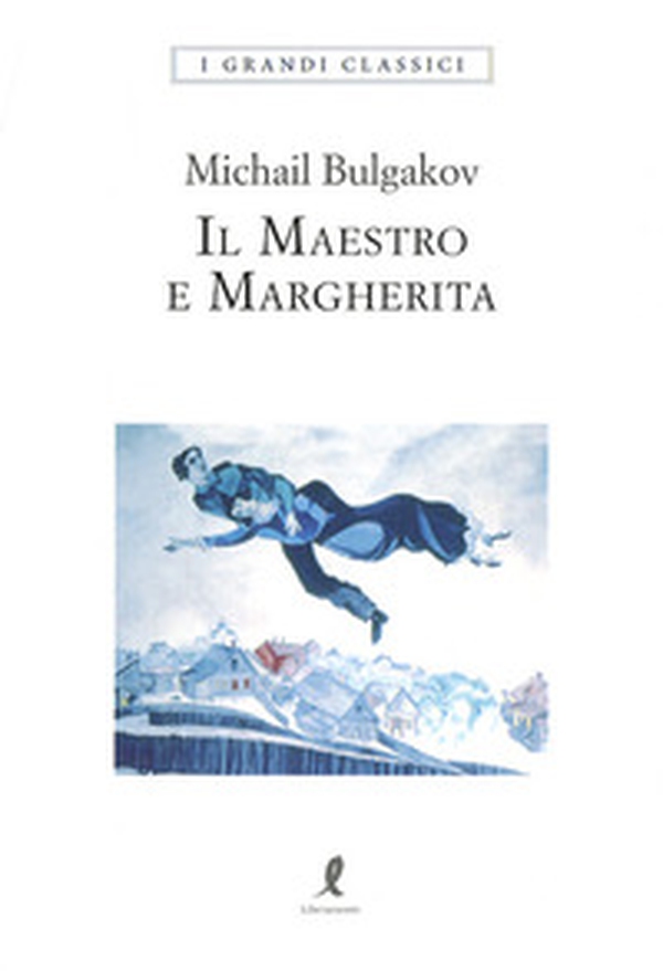 Il Maestro e Margherita - Librerie.coop Il Maestro e Margherita - Librerie.coop