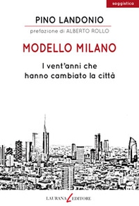 Modello Milano. I vent'anni che hanno cambiato la città - Librerie.coop Modello Milano. I vent'anni che hanno cambiato la città - Librerie.coop
