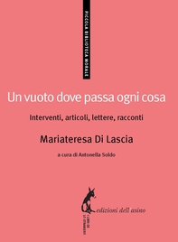 Un vuoto dove passa ogni cosa. Interventi, articoli, lettere, racconti - Librerie.coop