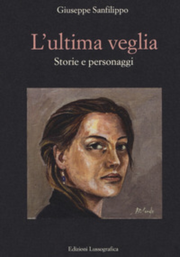 L'ultima veglia. Storie e personaggi - Librerie.coop L'ultima veglia. Storie e personaggi - Librerie.coop