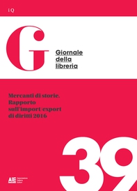 Mercanti di storie. Rapporto sull’import/export di diritti 2016 - Librerie.coop Mercanti di storie. Rapporto sull’import/export di diritti 2016 - Librerie.coop