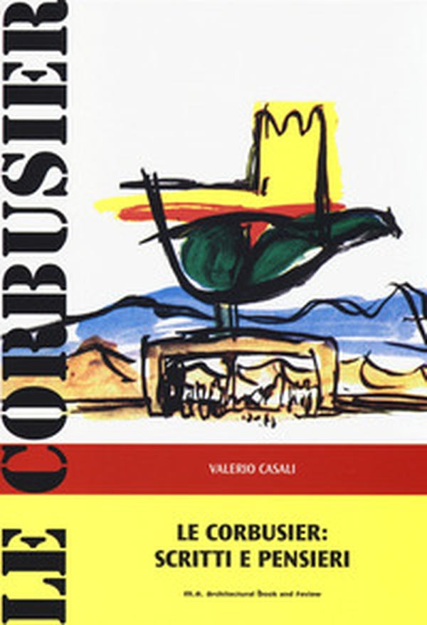 Le Corbusier: Scritti e pensieri - Librerie.coop Le Corbusier: Scritti e pensieri - Librerie.coop