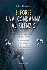 E forse una condanna al silenzio - Librerie.coop