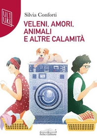 Veleni, amori, animali e altre calamità - Librerie.coop Veleni, amori, animali e altre calamità - Librerie.coop