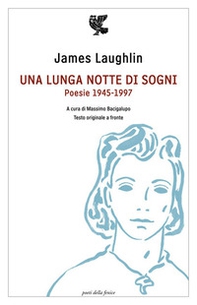 Una lunga notte di sogni. Poesie 1945-1997. Testo inglese a fronte - Librerie.coop