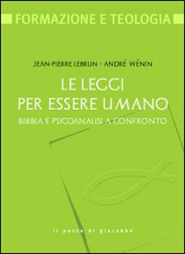 Le leggi per essere umano. Bibbia e psicoanalisi a confronto - Librerie.coop Le leggi per essere umano. Bibbia e psicoanalisi a confronto - Librerie.coop