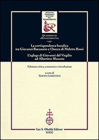 La corrispondenza bucolica tra Giovanni Boccaccio e Checco di Meletto Rossi. L'egloga di Giovanni del Virgilio ad Albertino Mussato - Librerie.coop