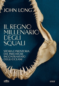 Il regno millenario degli squali - Librerie.coop