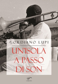 Un'isola a passo di son. Viaggio nella musica cubana - Librerie.coop
