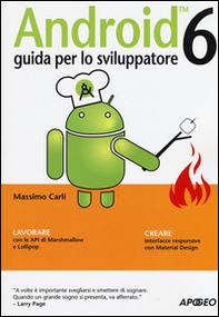 Android 6. Guida per lo sviluppatore - Librerie.coop