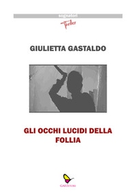 Gli occhi lucidi della follia - Librerie.coop