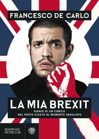 La mia brexit. Diario di un comico nel posto giusto al momento sbagliato - Librerie.coop La mia brexit. Diario di un comico nel posto giusto al momento sbagliato - Librerie.coop