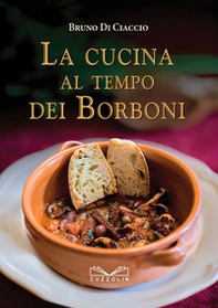 La cucina al tempo dei Borboni - Librerie.coop La cucina al tempo dei Borboni - Librerie.coop
