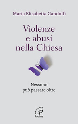 Violenze e abusi nella chiesa. Nessuno può passare oltre - Librerie.coop