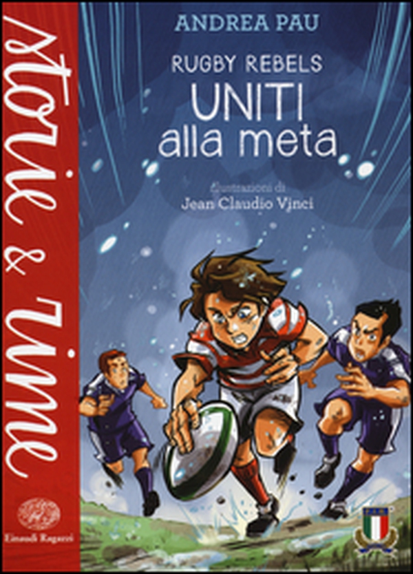 Uniti alla meta. Rugby Rebels - Librerie.coop Uniti alla meta. Rugby Rebels - Librerie.coop