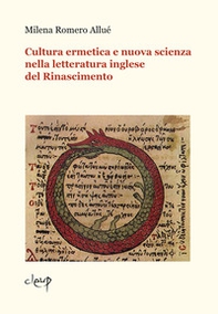 Cultura ermetica e nuova scienza nella letteratura inglese del Rinascimento - Librerie.coop