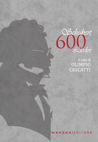 Schubert. 600 Lieder. Testo tedesco a fronte - Librerie.coop