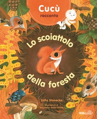 Cucù racconta. Lo scoiattolo della foresta - Librerie.coop