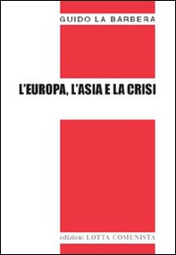 L'Europa, l'Asia e la crisi - Librerie.coop