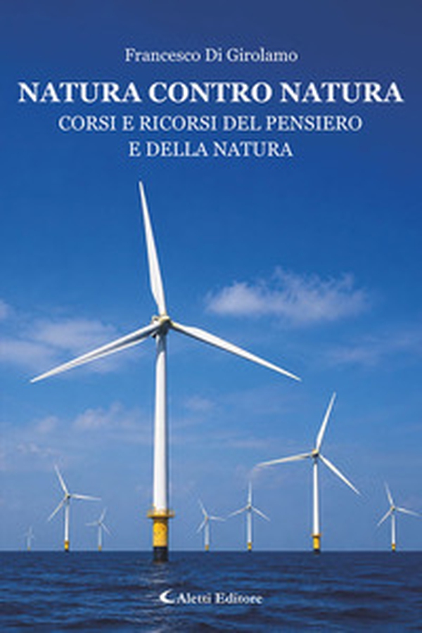 Natura contro natura. Corsi e ricorsi del pensiero e della natura - Librerie.coop
