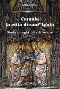 Catania la città di Sant'Agata. Storia e luoghi della tradizione - Librerie.coop