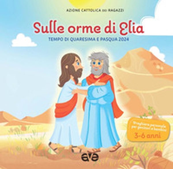 Sulle orme di Elia 1. Tempo di Quaresima e Pasqua 2024 - Librerie.coop Sulle orme di Elia 1. Tempo di Quaresima e Pasqua 2024 - Librerie.coop