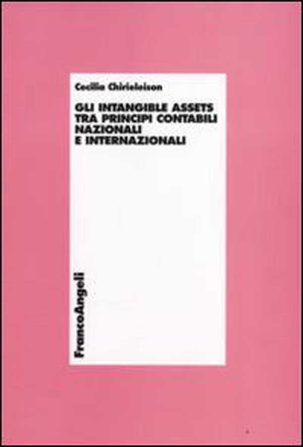 Gli intangible assets tra principi contabili nazionali e internazionali - Librerie.coop Gli intangible assets tra principi contabili nazionali e internazionali - Librerie.coop