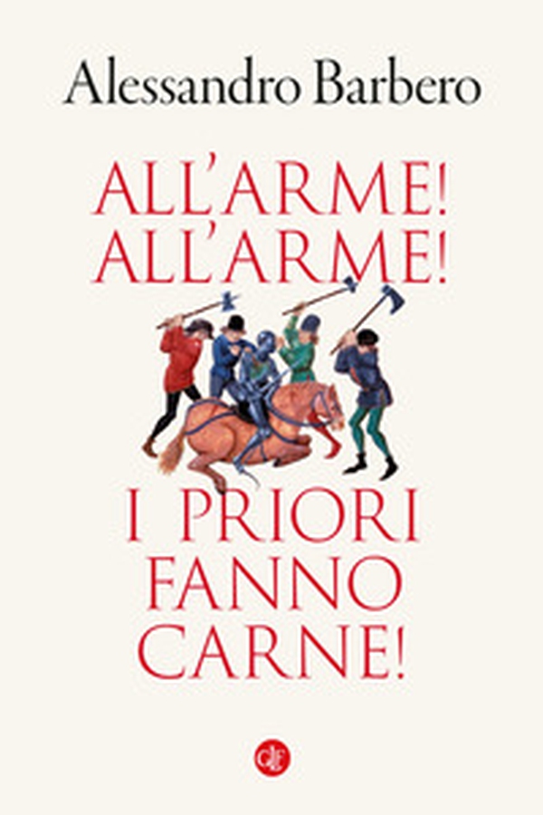 All'arme! All'arme! I priori fanno carne! - Librerie.coop All'arme! All'arme! I priori fanno carne! - Librerie.coop