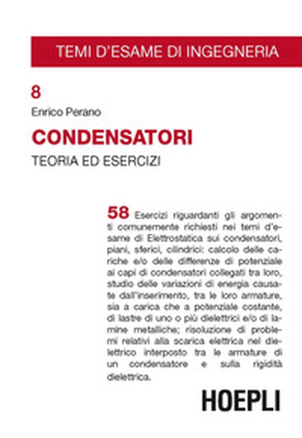 Condensatori. Teoria ed esercizi - Librerie.coop Condensatori. Teoria ed esercizi - Librerie.coop