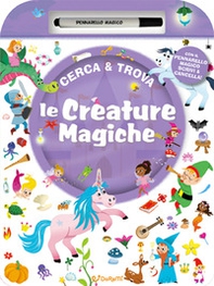 Le creature magiche. Cerca & Trova - Librerie.coop