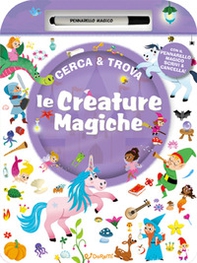 Le creature magiche. Cerca & Trova - Librerie.coop Le creature magiche. Cerca & Trova - Librerie.coop