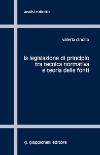 La legislazione di principio tra tecnica normativa e teoria delle fonti - Librerie.coop