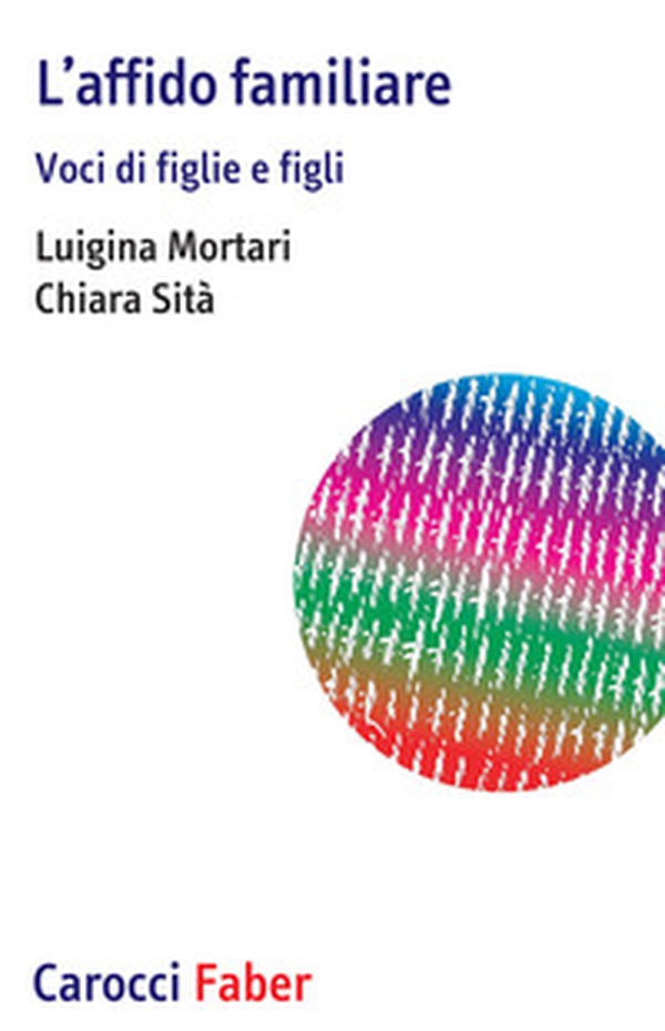 L'affido familiare. Voci di figlie e figli - Librerie.coop L'affido familiare. Voci di figlie e figli - Librerie.coop