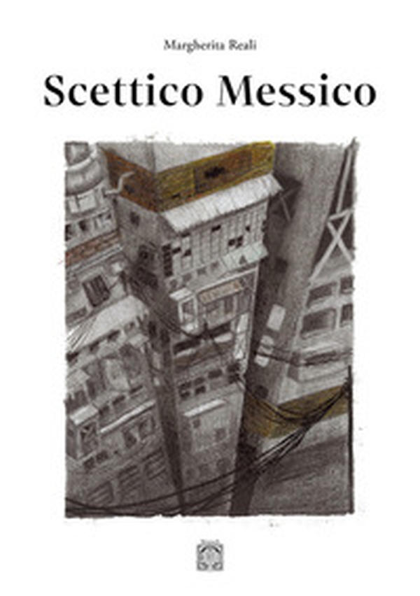 Scettico Messico - Librerie.coop