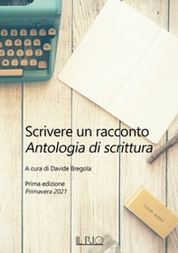Scrivere un racconto. Prima edizione. Primavera 2021 - Librerie.coop