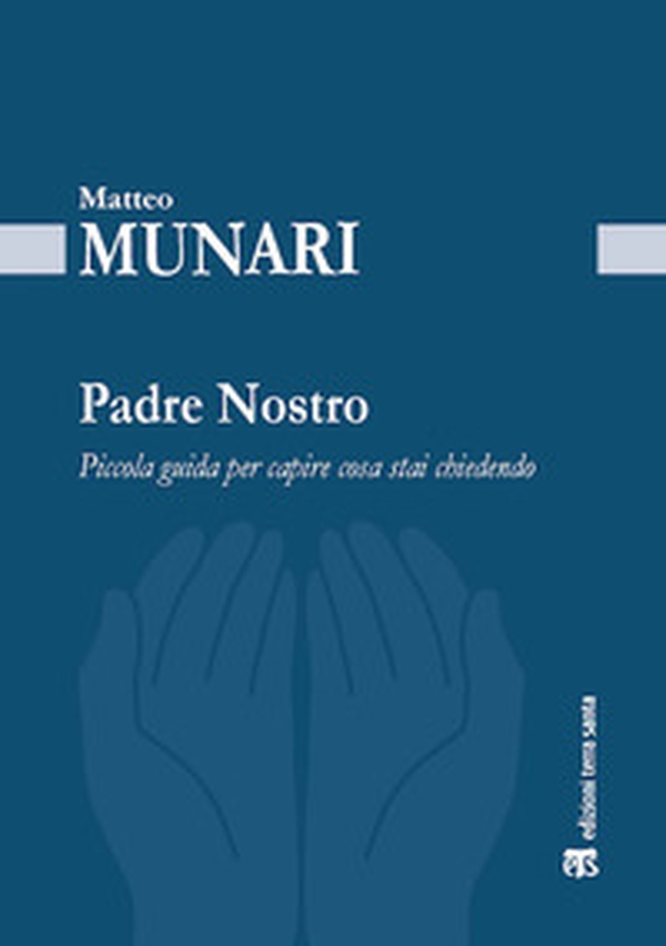 Padre Nostro. Piccola guida per capire cosa stai chiedendo - Librerie.coop Padre Nostro. Piccola guida per capire cosa stai chiedendo - Librerie.coop