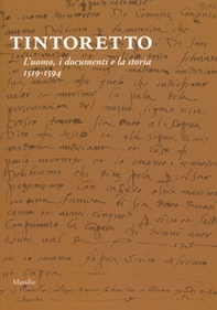 Tintoretto. L'uomo, i documenti e la storia. 1519-1594 - Librerie.coop