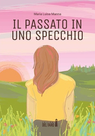 Il passato in uno specchio - Librerie.coop