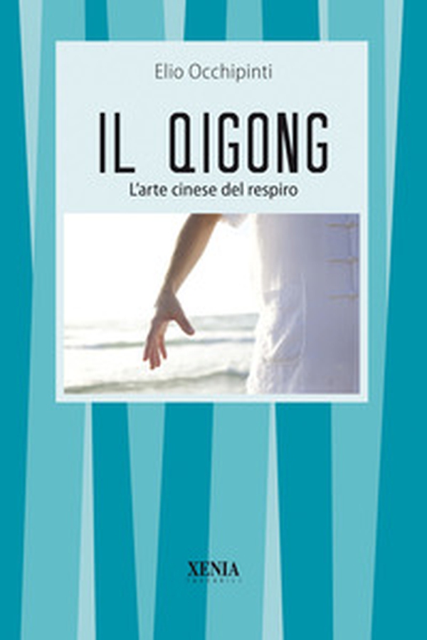 Il qigong. L'arte cinese del respiro - Librerie.coop Il qigong. L'arte cinese del respiro - Librerie.coop